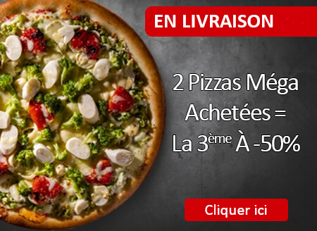 2 PIZZAS MEGA ACHETEES = LA 3EME A -50 pourcent
